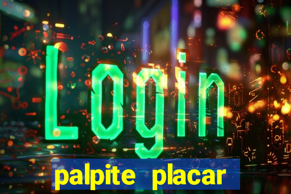 palpite placar exato de hoje